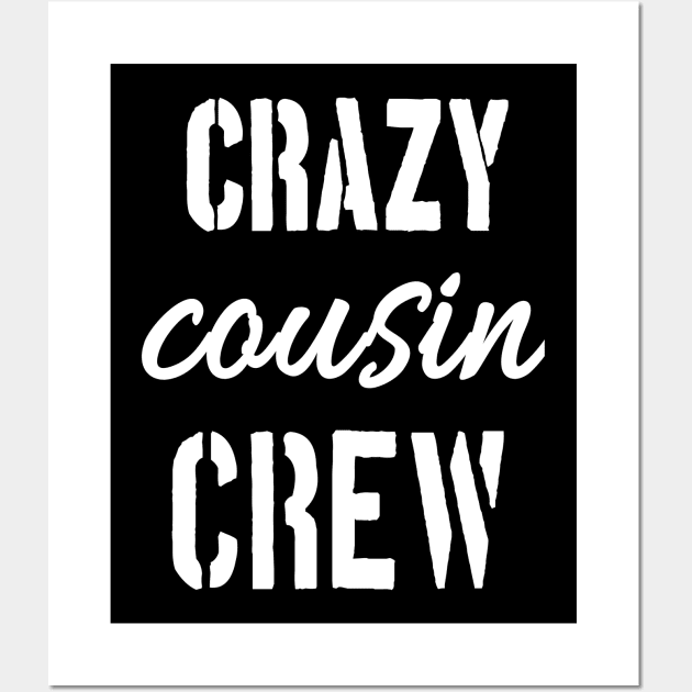 cousin crew shirts, team cousin shirt, matching cousin shirt Wall Art by khlal